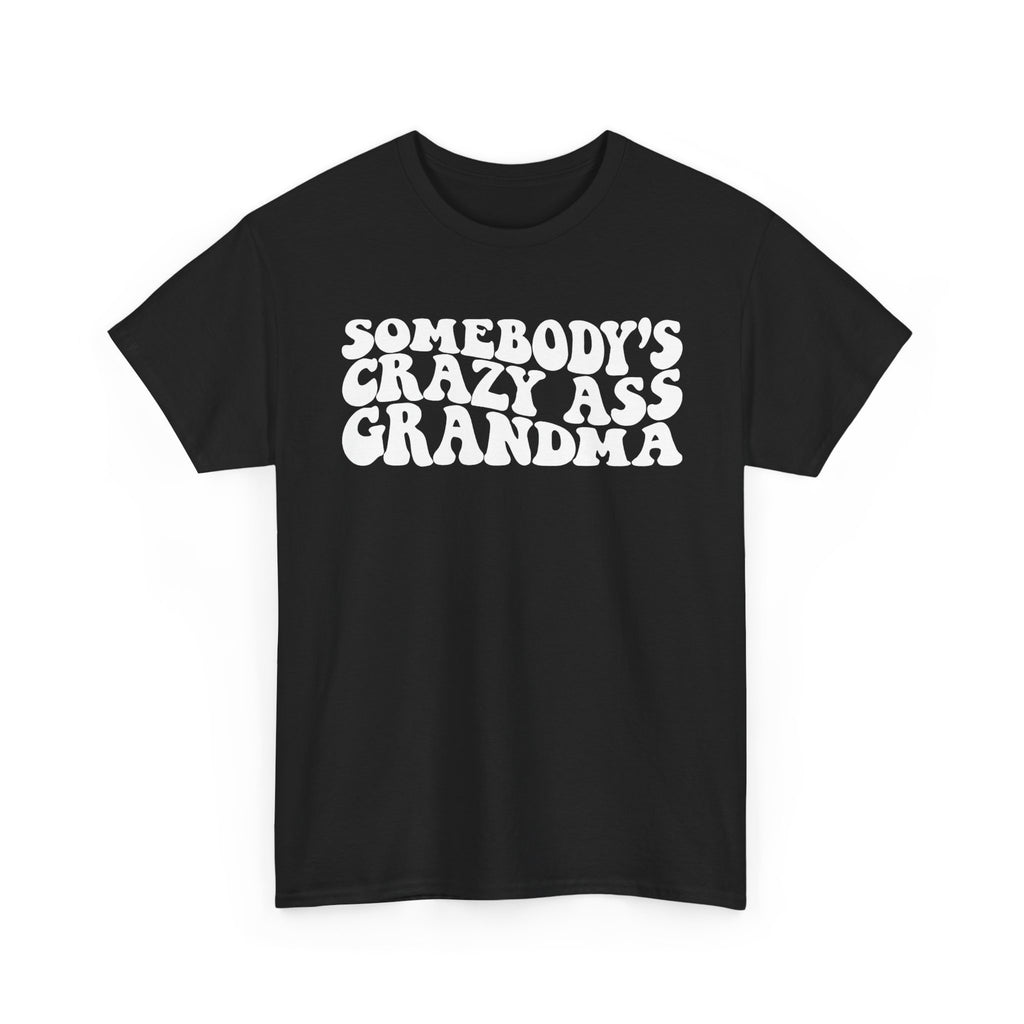 Somebody's Crazy Ass Grandma Tee | Funny Grandma Shirt, Retro Bubble Letters